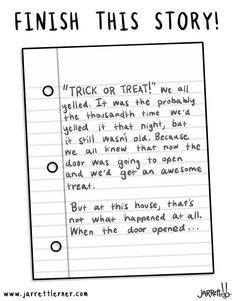 a piece of paper with writing on it that says finish this story trick or treat