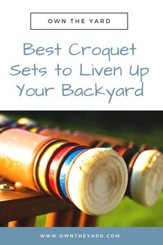 the best croquet sets to liven up your backyard with text overlay