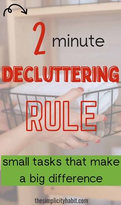 two minute decluttering rules for small tasks that make a big difference