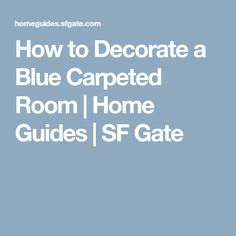 how to decorate a blue carpeted room i home guides / ssf gate cover