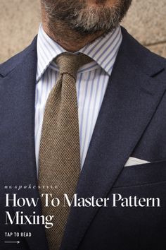 Pattern mixing can add an element of sophistication to an outfit. You probably do it more than you realize with accessories like socks, ties, scarves or outerwear. With a few simple guidelines, you can confidently add another dimension to your wardrobe as you pair items you previously considered standalone pieces due to their patterns. In this post, we’ll discuss three “rules” for pattern mixing as well as a few “advanced” tips to help you level up even more. Tap to read this men's style guide! Types Of Patterns, Another Dimension, Mens Style Guide, Banana Republic Pants, Pattern Mixing, Style Guide