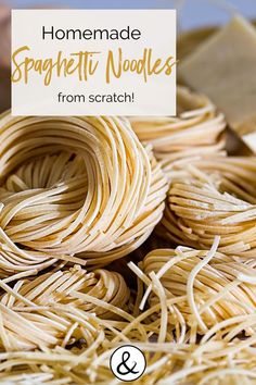 homemade spaghetti noodles with text overlay that reads homemade spaghetti noodles from scratch