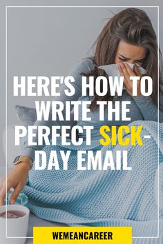 a woman wrapped in a blanket with the words here's how to write the perfect sick - day email