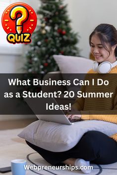 What Business Can I Do as a Student? 20 Summer Ideas! Summer Business Ideas, Summer Ideas, Home Outdoor, A Student