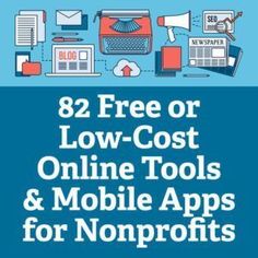 the book cover for 82 free or low - cost online tools and mobile apps for non profits