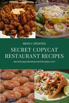 several pictures of different types of food and the words, secret copycat restaurant recipes