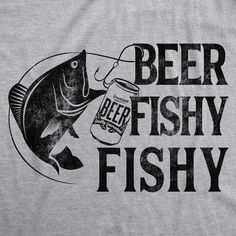 beer fishy fishy t - shirt