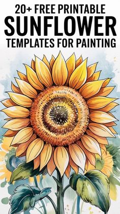 Sunflower illustration with text promoting free printable painting templates. Stencils For Painting