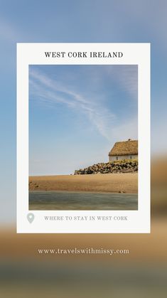 a white square frame with the words west cork ireland on it in front of a blue sky