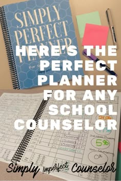 the perfect planner for any school counselor is on top of a desk with pens and notebooks