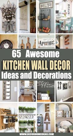 kitchen wall decor ideas and decorations with the words 65 awesome kitchen wall decor ideas and decorations