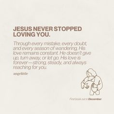 an ad for jesus never stopped loving you, with the caption'through every miske, every doubt, and every season of wandering his love remains constant