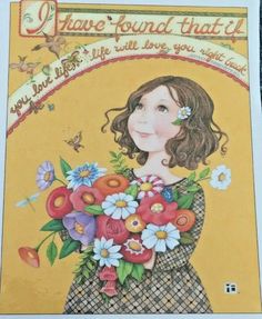 a card with a girl holding flowers and the words, i have found that life