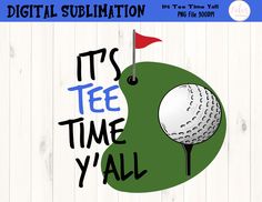 it's tee time y'all with a golf ball and flag