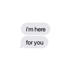 two texts that say i'm here for you