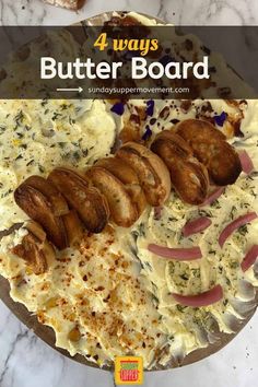 an image of a plate of food with the words 4 ways butter board on it