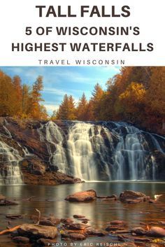 waterfall with text that reads tall falls 5 of wisconsin's highest waterfalls travel wisconsin