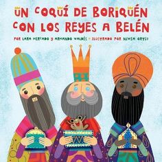 an illustration of three wise men holding a cake with the words un coqui de borquen con los reges a belen