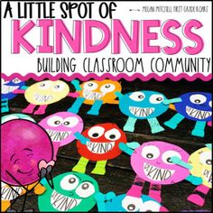 the cover of a little spot of kindness building classroom community with cartoon faces on it