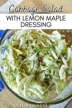 cabbage salad with lemon maple dressing in a glass bowl