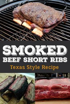 beef short ribs on the grill with text that reads smoked beef short ribs texas style recipe