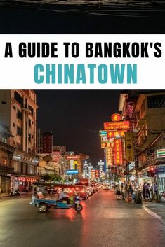 a guide to bangkok's chinatown with the title overlayed in blue and white