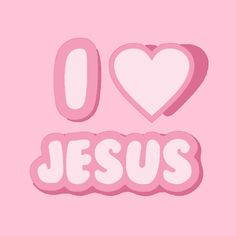 the word i love jesus written in pink and white on a pink background with hearts