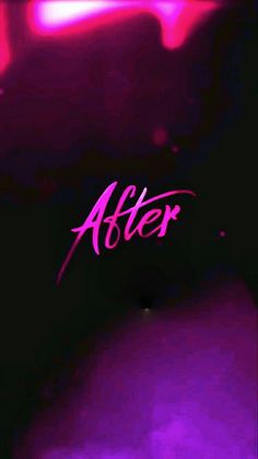 the word after is written in pink on a black background with purple light and blurry lights