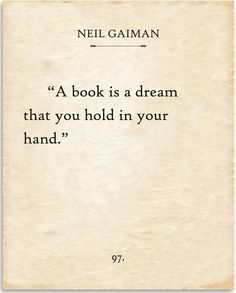 neil gaiman quote about book is a dream that you hold in your hand on parchment paper