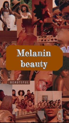 the cover of melanin beauty is shown with many pictures and words on it