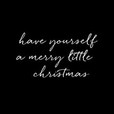 the words have yourself as merry little christmas