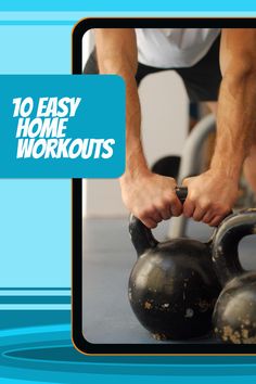 a man is lifting two kettles with the words, 10 easy home workouts