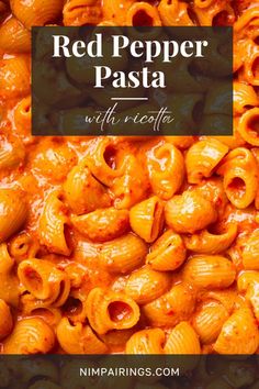 red pepper pasta with cheese is shown in the background and text overlay that reads, red pepper pasta