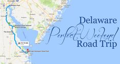 a map with the words delaware perfect weekend road trip