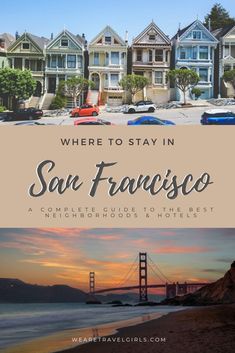 san francisco with the golden gate bridge in the background and text where to stay in san francisco