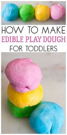 how to make edible play dough for toddlers and older kids with pictures overlay