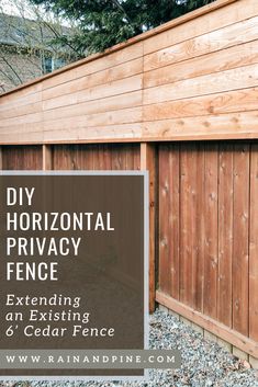 a wooden fence with the words diy horizontal privacy fence extending an existing cedar fence