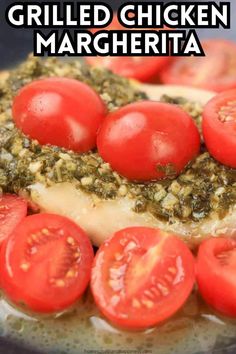 grilled chicken with tomatoes and pesto on top in a skillet text reads grilled chicken margherita