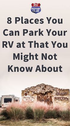 a sign that says 8 places you can park your rv at that you might not know about