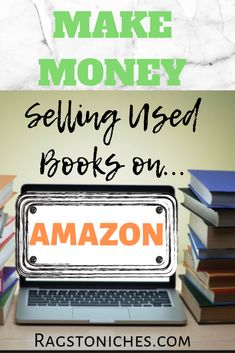 a laptop with the words how to make money selling used books on amazon in front of it