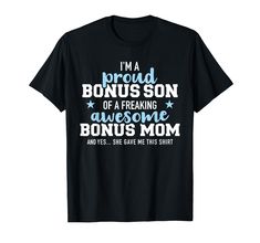 a black t - shirt that says i'm a proud son of freaking awesome mom