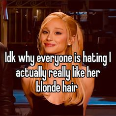 a woman with long blonde hair and the caption i'm not sure why everyone is