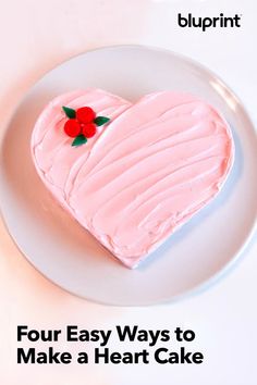 a heart shaped cake on a plate with the words four easy ways to make a heart cake