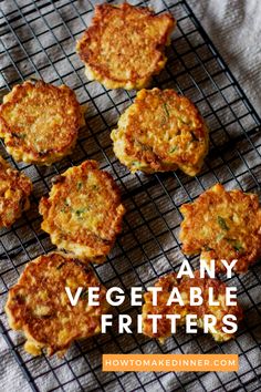 several small fritters on a cooling rack with the words, any vegetable fritters