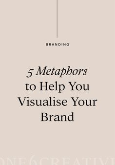 the title for 5 metaphors to help you visualise your brand, with an image of