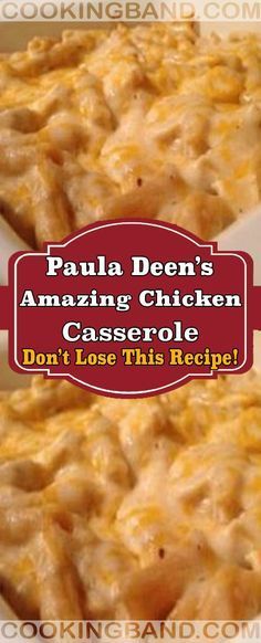 two square casserole dishes with text overlay that reads paula deni's amazing chicken casserole don't lose this recipe