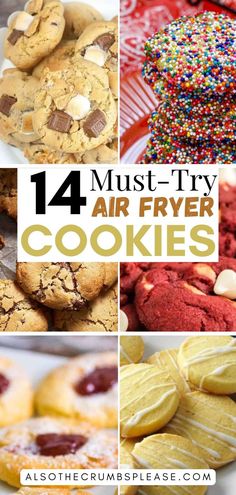 the top ten must - try air fryer cookies are shown in this collage