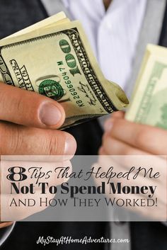 a person holding money with the words 8 tips that helped me not to spend money and how they worked