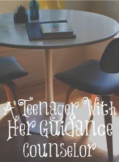 a table with two chairs and a book on it that says, a teenager with her guidance