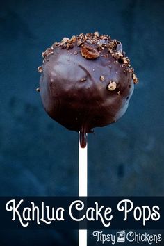 a chocolate cake pops on a stick with the words kahlua cake pops above it